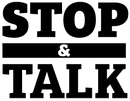 Stop & Talk™ 